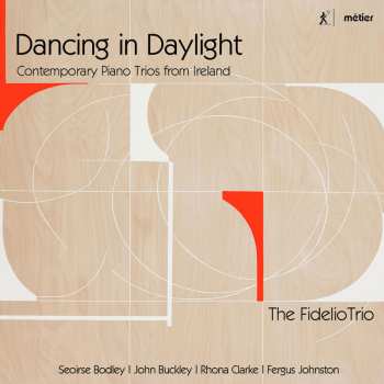 Album Fidelio Trio: Dancing In Daylight – Piano Trios From Ireland