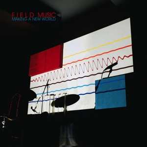 LP Field Music: Making A New World