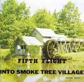 Album Fifth Flight: Into Smoke Tree Village