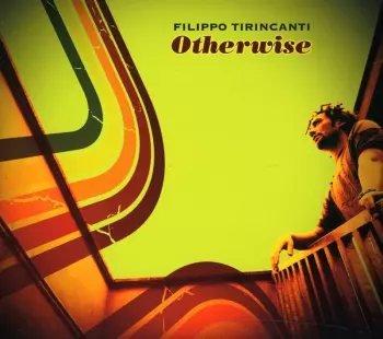 Filippo Tirincanti: Otherwise