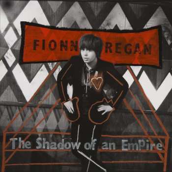 LP Fionn Regan: The Shadow Of An Empire