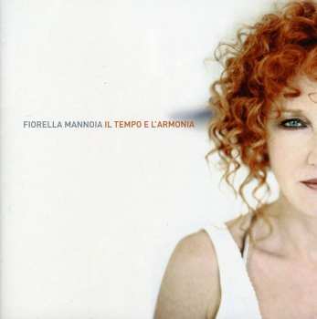 Album Fiorella Mannoia: Il Tempo E L'Armonia