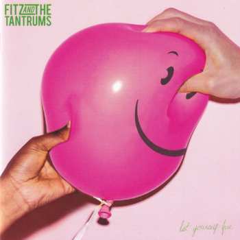 CD Fitz And The Tantrums: Let Yourself Free