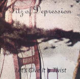 Album Fitz Of Depression: Let's Give It A Twist