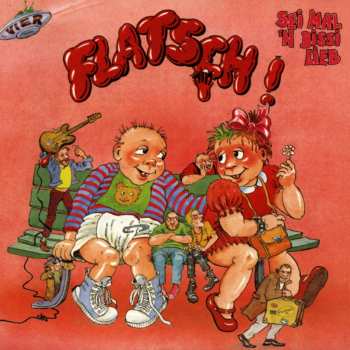 Album Flatsch!: Vier: Sei Mal 'N Bissi Lieb