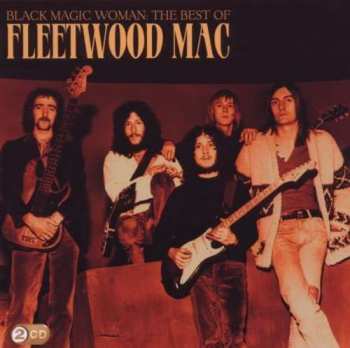 2CD Fleetwood Mac: Black Magic Woman: The Best Of Fleetwood Mac