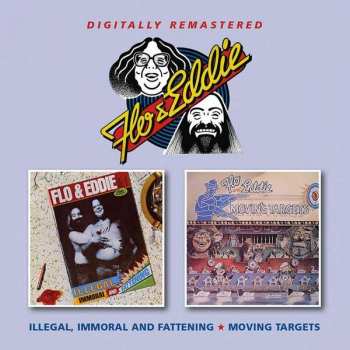 CD Flo & Eddie: Illegal, Immoral And Fattening / Moving Targets
