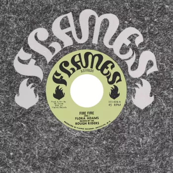 Flora Adams: Fire Fire