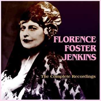 CD Florence Foster Jenkins: The Complete Recordings