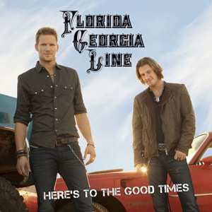CD Florida Georgia Line: Here's To The Good Times