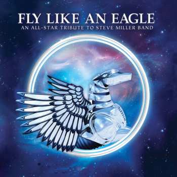 Album Fly Like An Eagle - Tribute To Steve Miller / Var: Fly Like An Eagle