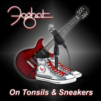 Album Foghat: On Tonsils And Sneakers