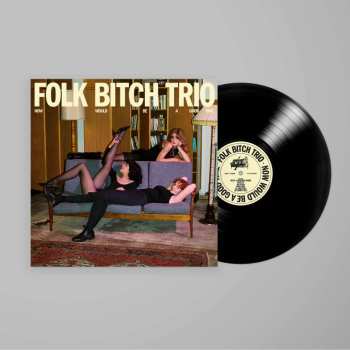 Album Folk Bitch Trio: Now Would Be A Good Time
