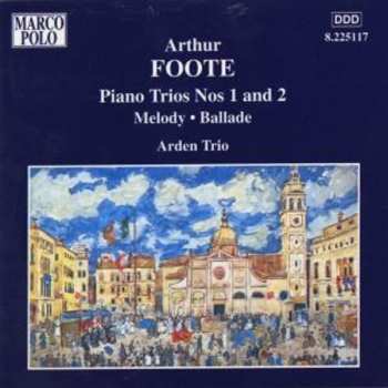 Album Foote / Arden Trio: Piano Trios Nos. 1 & 2 Melody Ballade