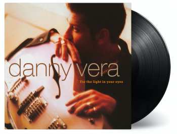 LP Danny Vera: For The Light In Your Eyes
