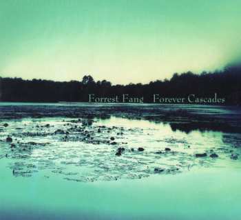 CD Forrest Fang: Forever Cascades 