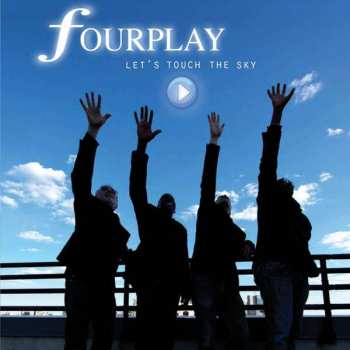 CD Fourplay: Let's Touch The Sky