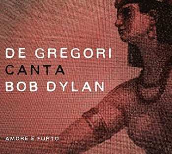 Album Francesco De Gregori: De Gregori Canta Bob Dylan - Amore E Furto