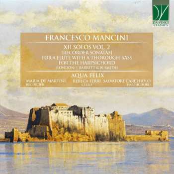 Album Francesco Mancini: XII Solos Vol. 2 [Recorder Sonatas]