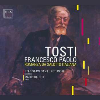 CD Francesco Paolo Tosti: Romanza Da Salotto Italiana