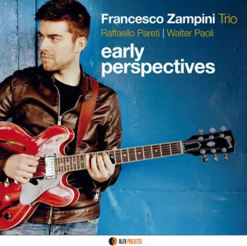 Francesco Zampini Trio: Early Perspectives