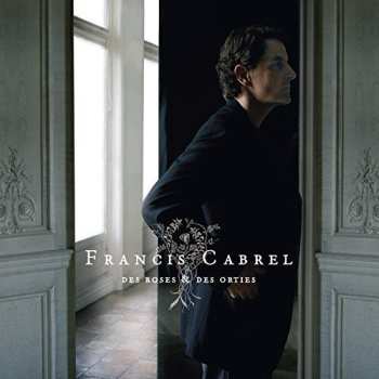 CD Francis Cabrel: Des Roses & Des Orties