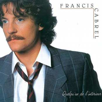 CD Francis Cabrel: Quelqu'Un De L'Intérieur