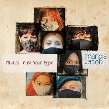 Album Francis Jacob: I'll Just Trust Your Eyes