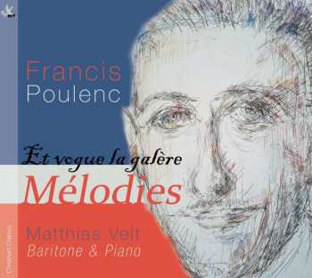 CD Francis Poulenc: Et Vogue La Galare; Melodies