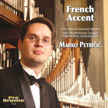 CD Franck / Messiaen / Widor / Petricic: French Accent