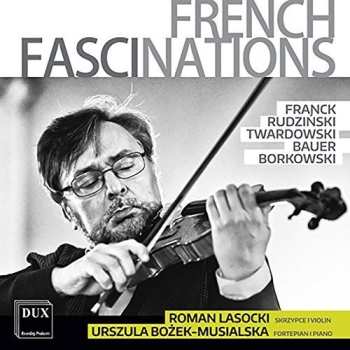 Album César Franck: French Fascinations / Francuskie Fascynacje