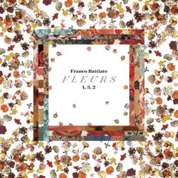 Album Franco Battiato: Fleurs 1,3,2