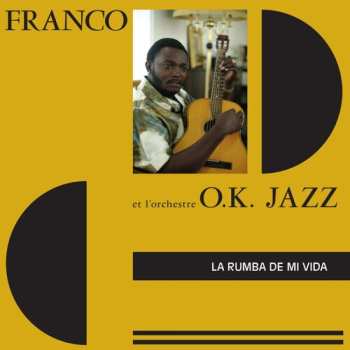 Album Franco & L'orchestre O.k. Jazz: La Rumba De Mi Vida