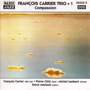 CD François Carrier Trio: Compassion