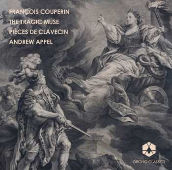 Album François Couperin: The Tragic Muse Pièces De Clavecin