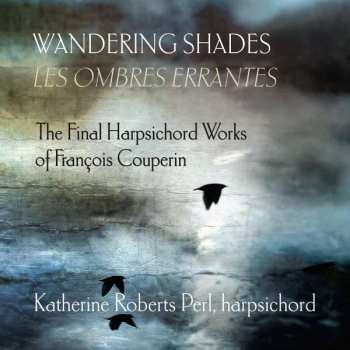 CD François Couperin: Cembalowerke "wandering Shades"