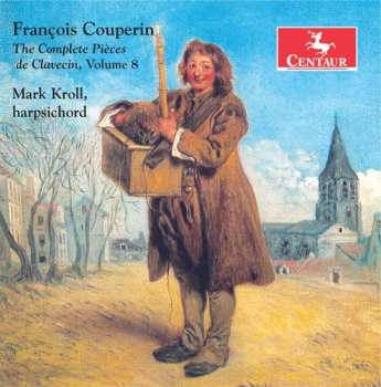 Album François Couperin: The Complete Pièces de Clavecin, Vol. 8
