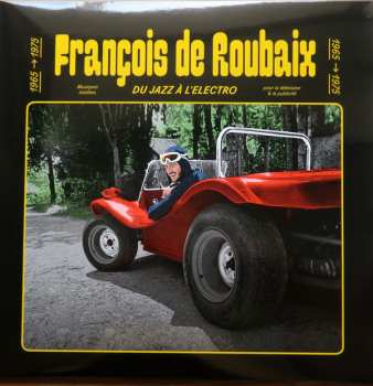 LP François De Roubaix: Du Jazz À L'Electro 1965-1975   LTD | NUM | CLR