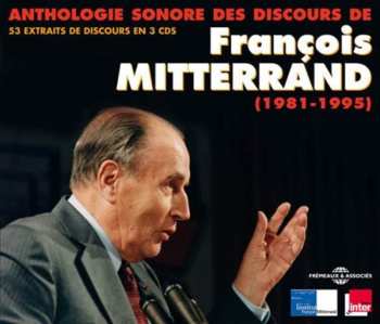 3CD François Mitterrand: Anthologie Sonore Des Discours (1981-1995)