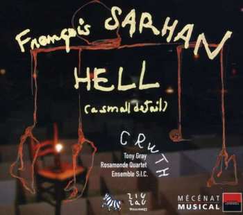 CD François Sarhan: Hell (A Small Detail) 