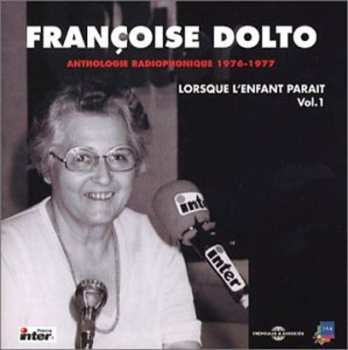CD Françoise Dolto: Lorsque L'enfant Parait Vol 3 Anthologie Radiophonique 1976-1977 3 CD
