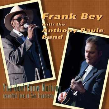 Album Frank Bey: You Don't Know Nothing (Recorded Live In San Francisco)