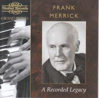 6CD Frank Merrick: A Recorded Legacy