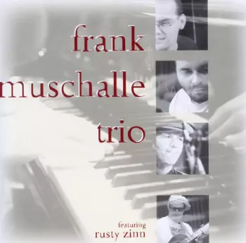 Rusty Zinn: Frank Muschalle Trio Featuring Rusty Zinn