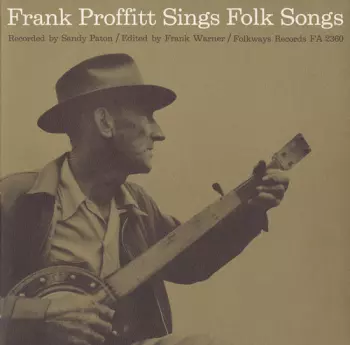 Frank Proffitt: Frank Proffitt Sings Folk Songs
