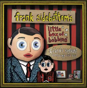 Little Box Of Bobbins - Frank's Fantastic Anthology 1985-1993