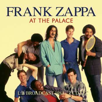 2CD Frank Zappa: At The Palace (L A Broadcast 1984)