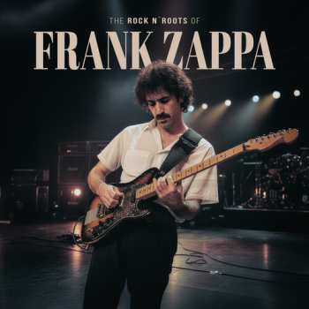 Album Frank Zappa: Rock N Roots Of