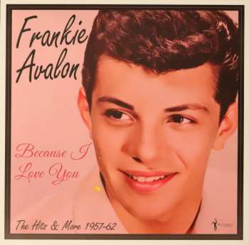 Album Frankie Avalon: Because I Love You: The Hits & More 1957-62