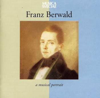 Album Franz Berwald: A Musical Portrait